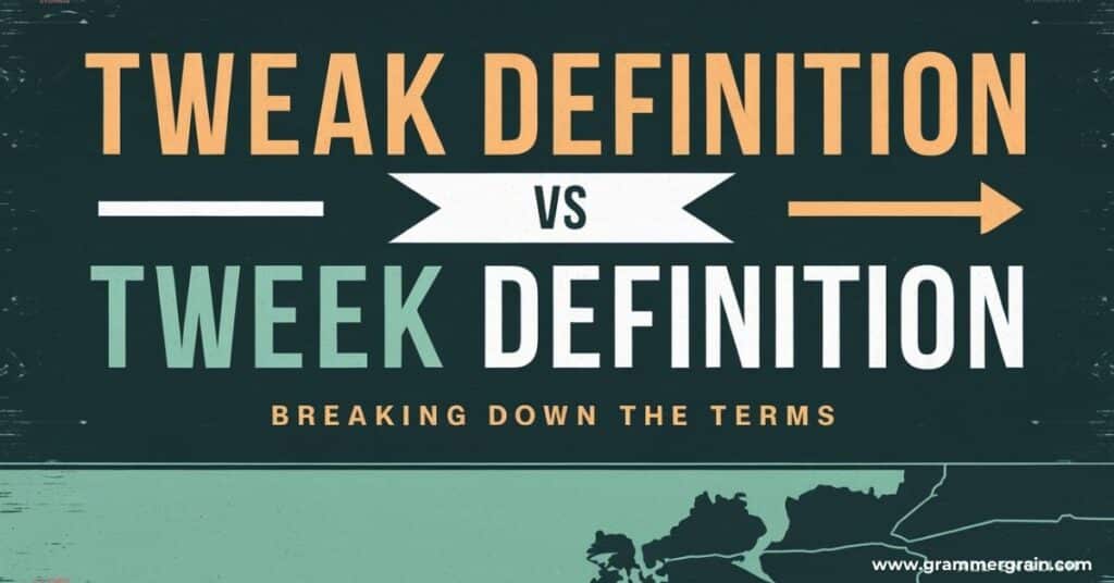 Tweak Definition vs Tweek Definition