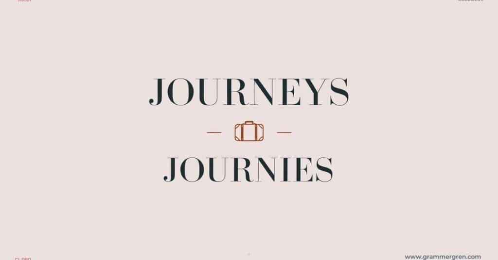 journeys and journies