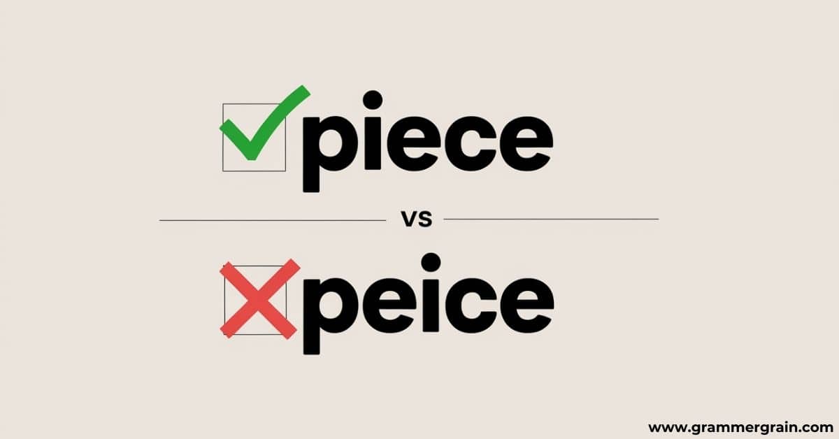 Piece or Peice: Easy Spelling Guide