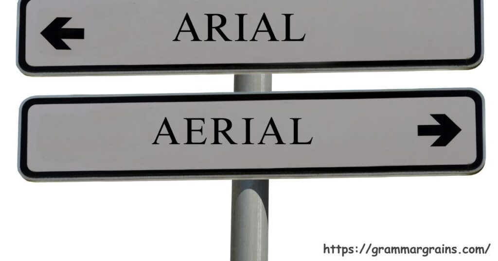 Arial or Aerial? Understanding the Differences