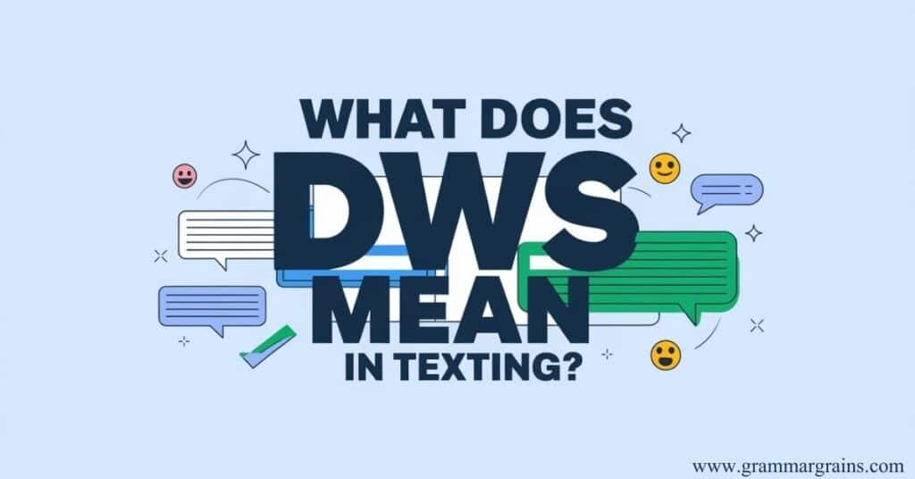 What Does DWS Mean in Texting?