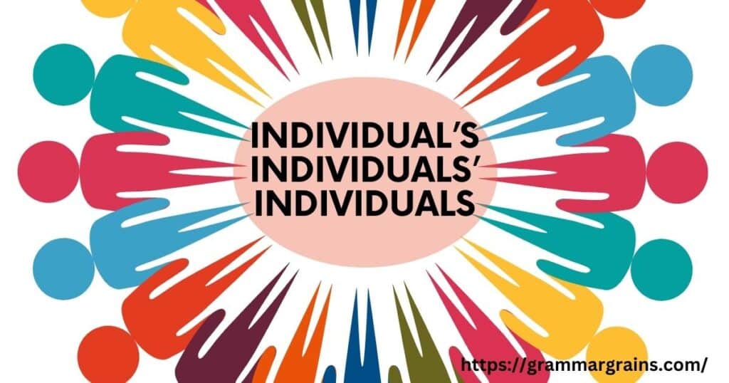 Individual’s,” “Individuals’,” and “Individuals