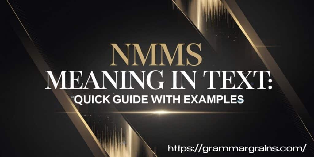 NMMS Meaning in Text: Quick Guide with Examples