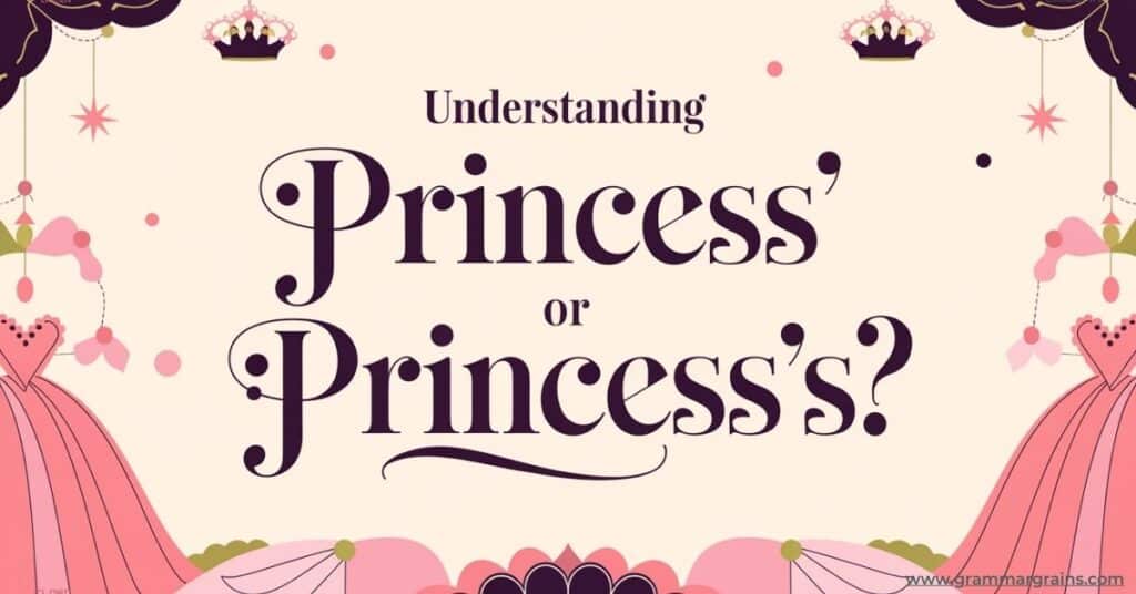 Understanding “Princess’ or Princess’s?”