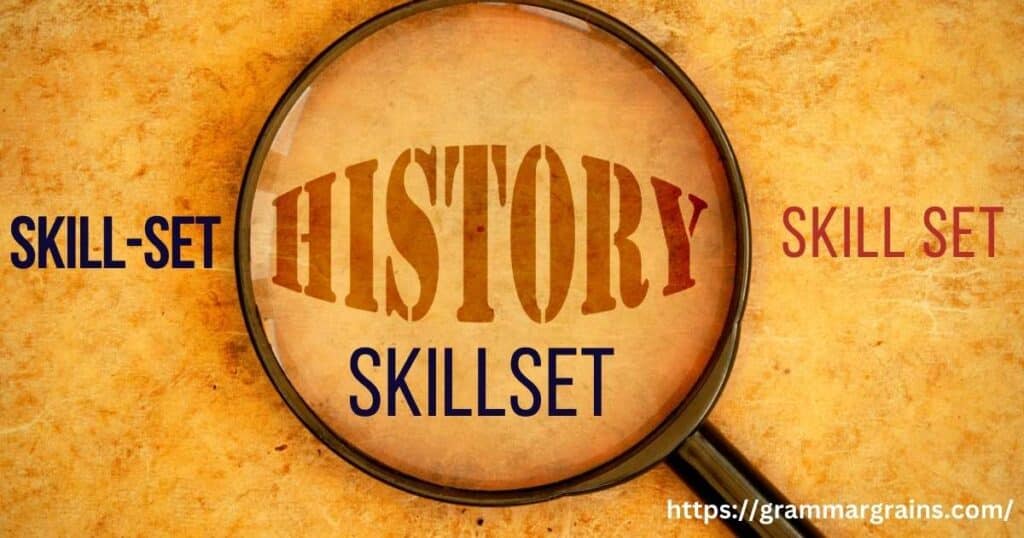 “Skill-Set,” “Skillset,” or “Skill Set”