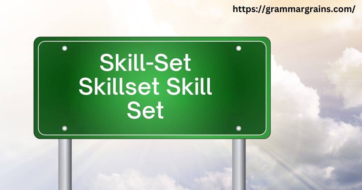 “Skill-Set,” “Skillset,” or “Skill Set”