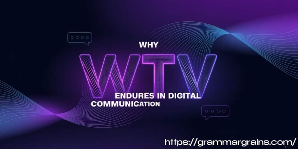 WTV in Texting and Online Communication