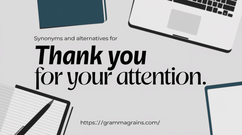 Synonyms and Alternatives for “Thank You for Your Attention”