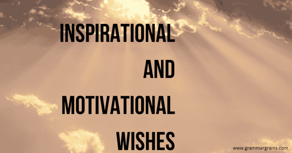 Inspirational and Motivational Wishes