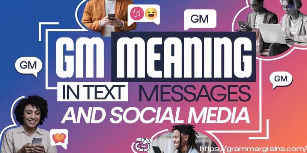 GM Meaning in Text Messages and Social Media