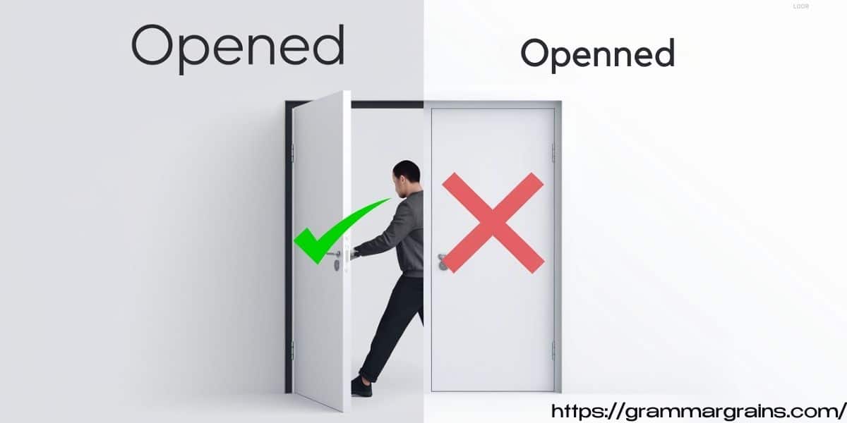 Opened vs. Openned