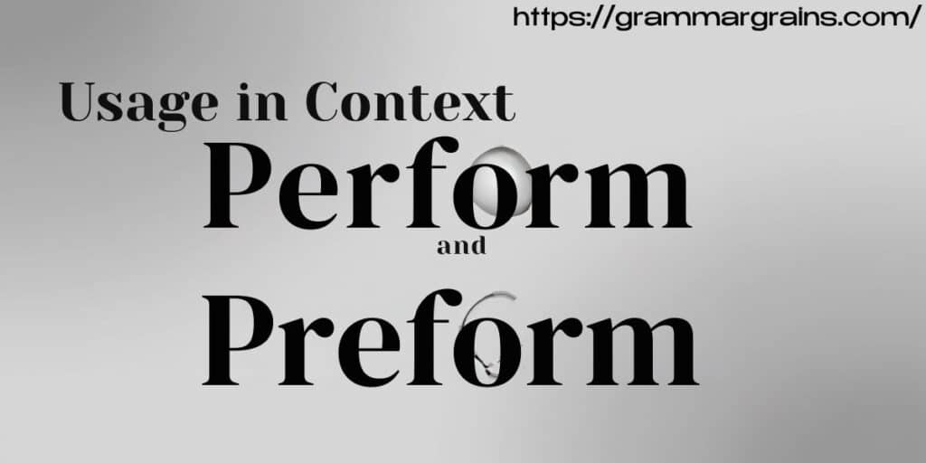 Perform and Preform: What is the Difference?