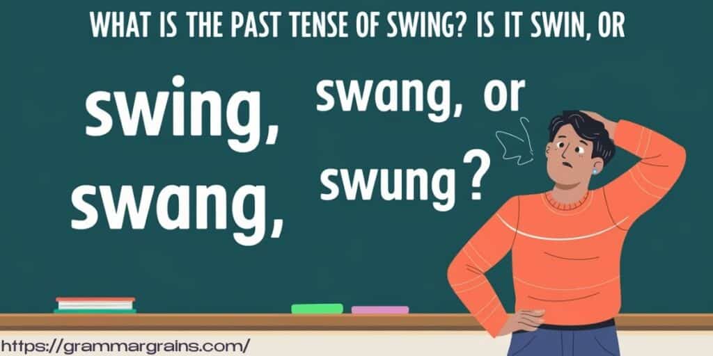 Why Is the Past Tense of Swing So Confusing?