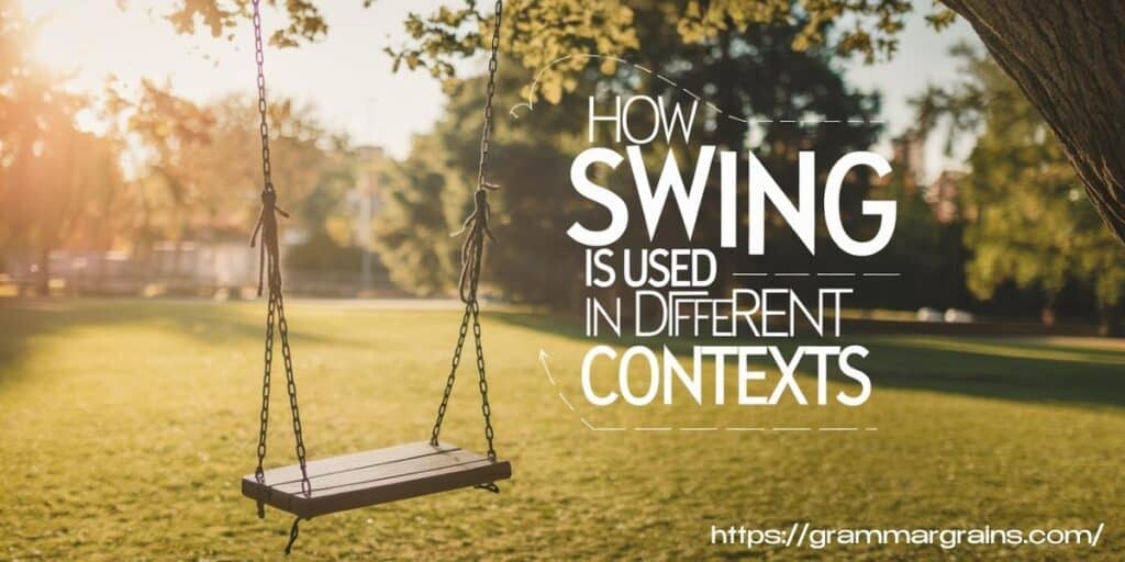 How Swing is Used in Different Contexts