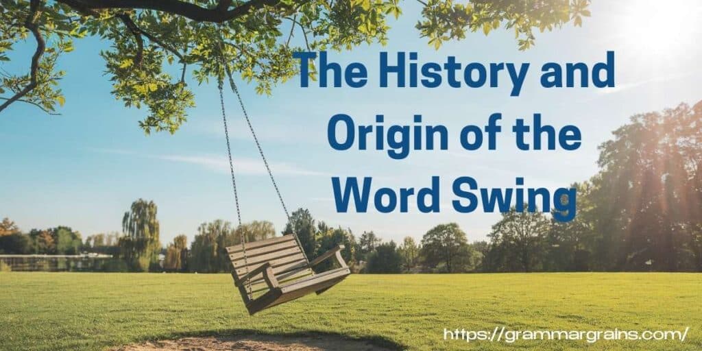 The History and Origin of the Word Swing