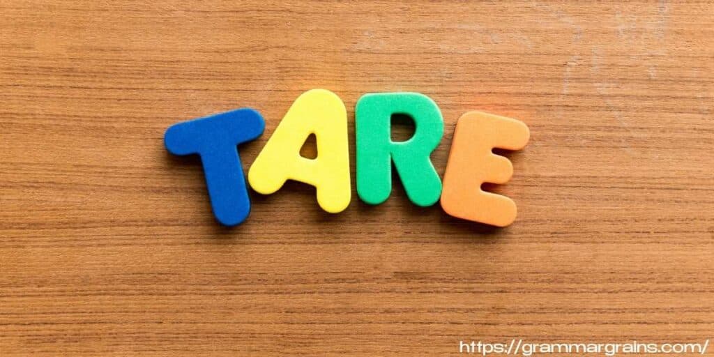 Tare vs. Tear