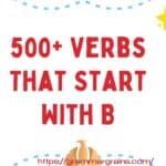 500+ Verbs That Start With B